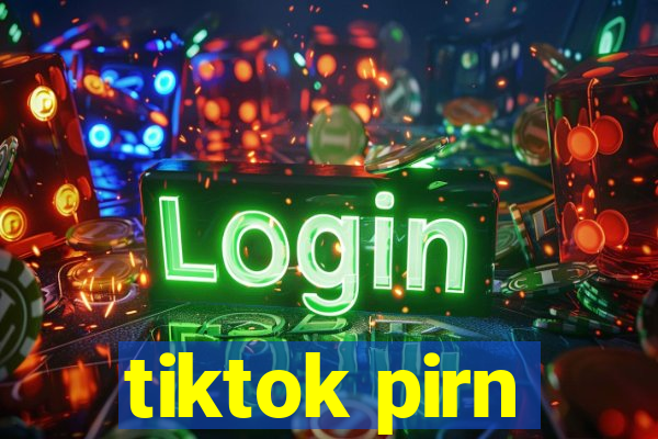 tiktok pirn